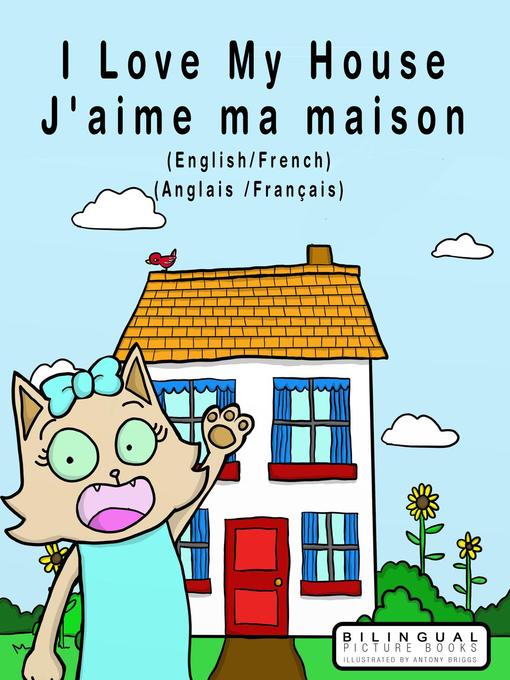 I Love my House--J'aime ma Maison--English/French--Anglais/Français--Dual Language